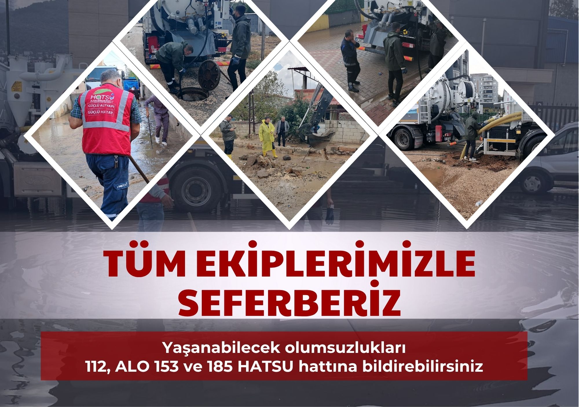 Tüm Ekiplerimizle Seferberiz 